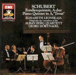 Forellenquintett, A-dur (Piano Quintet in A, 'Trout') by Schubert ;   Elisabeth Leonskaja ,   members of the Alban Berg Quartett ,   Georg Hörtnagel