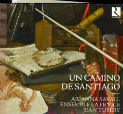 Un Camino De Santiago by Arianna Savall ,   Ensemble La Fenice  &   Jean Tubéry