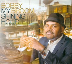 My Shining Hour by Bobby Broom