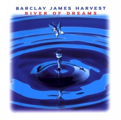 River of Dreams by Barclay James Harvest
