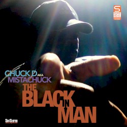The Black in Man by Chuck D aka Mistachuck