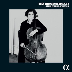 Cello Suites nos. 3 & 4 by Bach ;   Sonia Wieder‐Atherton