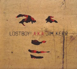 Lostboy! A.K.A Jim Kerr by Jim Kerr