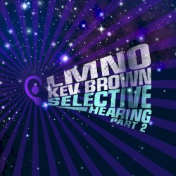Selective Hearing, Part 2 by LMNO  &   Kev Brown