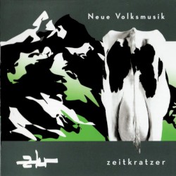 Neue Volksmusik by Zeitkratzer