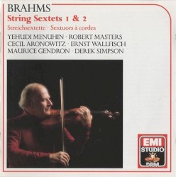String Sextets 1 & 2 by Brahms ;   Yehudi Menuhin ,   Robert Masters ,   Cecil Aronowitz ,   Ernst Wallfisch ,   Maurice Gendron ,   Derek Simpson