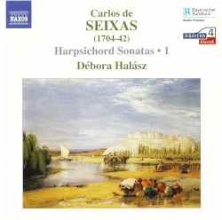 Harpsichord Sonatas 1 by Carlos de Seixas ;   Débora Halász