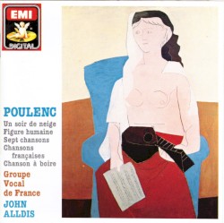 Chœurs Profanes a Cappella by Francis Poulenc ;   Groupe Vocal de France ,   John Alldis