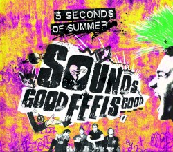 Sounds Good Feels Good by 5 Seconds of Summer