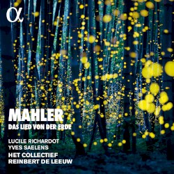 Das Lied von der Erde by Mahler ;   Lucile Richardot ,   Yves Saelens ,   Het Collectief ,   Reinbert de Leeuw