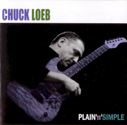 Plain 'n' Simple by Chuck Loeb