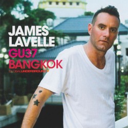 Global Underground GU37: James Lavelle: Bangkok by James Lavelle