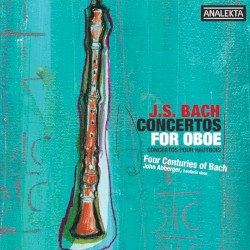 Concertos for Oboe by J.S. Bach ;   Four Centuries of Bach ,   John Abberger