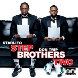 Step Brothers Two by Starlito  &   Don Trip