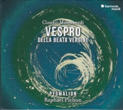 Vespro della Beata Vergine by Claudio Monteverdi ;   Pygmalion ,   Raphaël Pichon