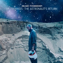 No Promises: The Astronauts Return by William Fitzsimmons