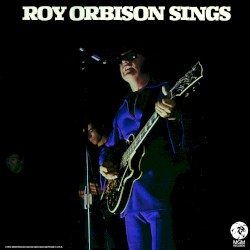 Roy Orbison Sings by Roy Orbison