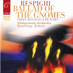 Ballad of the Gnomes / Three Botticelli Pictures by Respighi ;   Philharmonia Orchestra ,   Geoffrey Simon