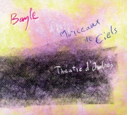 Morceaux de ciels — Théâtre d'ombres by François Bayle