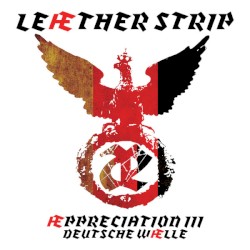 Æppreciation III - Deutsche Wælle by Leæther Strip