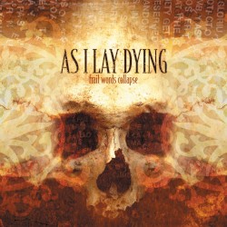 Frail Words Collapse by As I Lay Dying