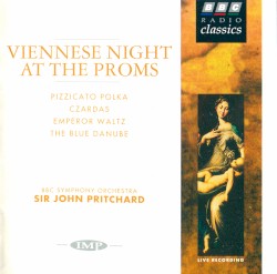 Viennese Night at the Proms by BBC Symphony Orchestra ,   Sir John Pritchard