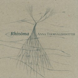 Rhízōma by Anna Thorvaldsdottir