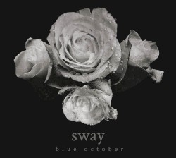 Blue October - Sway