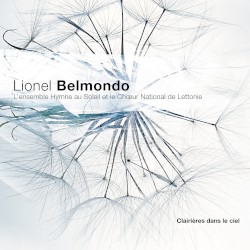 Clairières dans le ciel by Lionel Belmondo ,   L’ensemble Hymne au soleil  et le   Chœur National de Lettonie