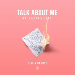 Talk About Me by Justin Caruso  feat.   Victoria Zaro