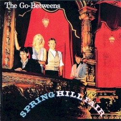 Spring Hill Fair by The Go‐Betweens