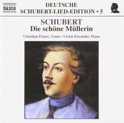 Die schöne Müllerin by Schubert ;   Christian Elsner ,   Ulrich Eisenlohr
