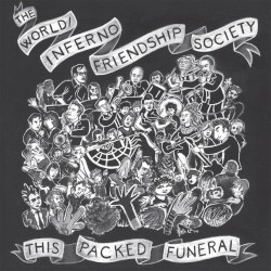 This Packed Funeral by The World/Inferno Friendship Society