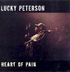 Heart of Pain by Lucky Peterson
