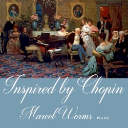 Inspired by Chopin by Marcel Worms