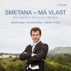 Má Vlast by Bedřich Smetana ;   Jakub Hrůša ,   Bamberger Symphoniker