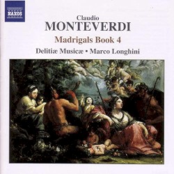 Madrigals, Book 4 by Claudio Monteverdi ;   Delitiæ Musicæ ,   Marco Longhini