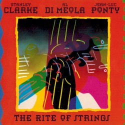 The Rite of Strings by Stanley Clarke ,   Al Di Meola  &   Jean‐Luc Ponty