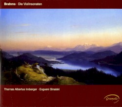 Die Violinsonaten by Brahms ;   Thomas Albertus Irnberger ,   Evgueni Sinaiski