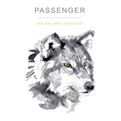 The Boy Who Cried Wolf by Passenger