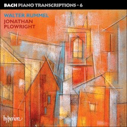 Bach Piano Transcriptions 6 by Johann Sebastian Bach  /   Walter Rummel ;   Jonathan Plowright