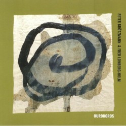 Ouroboros by Peter Brötzmann  &   Fred Lonberg-Holm