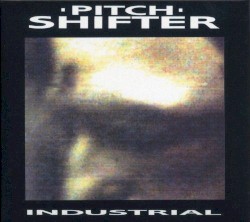 Industrial by Pitchshifter