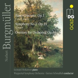 Overture For Orchestra Op.5 / Symphony No.2 Op.11 D Major / Concerto For Piano And Orchestra Op.1 F Sharp Minor by Norbert Burgmüller ;   Leonard Hokanson ,   Wuppertal Symphony Orchestra ,   Gernot Schmalfuss