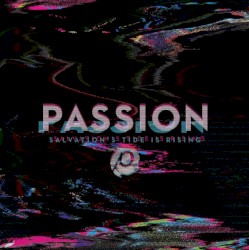 Passion: Salvation's Tide Is Rising by Passion