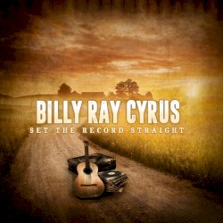 Set the Record Straight by Billy Ray Cyrus