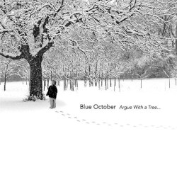 Blue October - Argue With A Tree