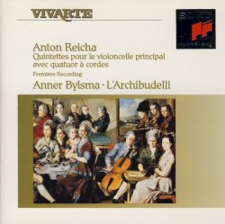 Quintettes Pour Le Violoncelle Principal Avec Quatuor À Cordes by Antoine Reicha ;   Anner Bylsma ,   L’Archibudelli