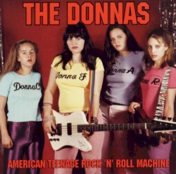 American Teenage Rock 'n' Roll Machine by The Donnas