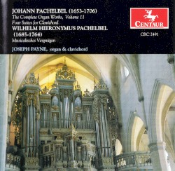 The Complete Organ Works, Volume 11 by Johann Pachelbel ,   Wilhelm Hieronymus Pachelbel ;   Joseph Payne
